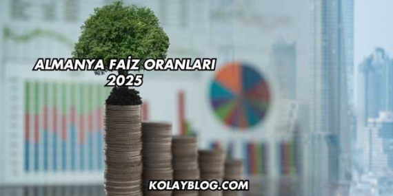 Almanya Faiz Oranları 2025