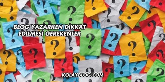 Blog Yazarken Dikkat Edilmesi Gerekenler