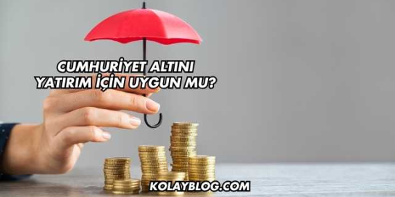 Cumhuriyet Altını Yatırım İçin Uygun mu?