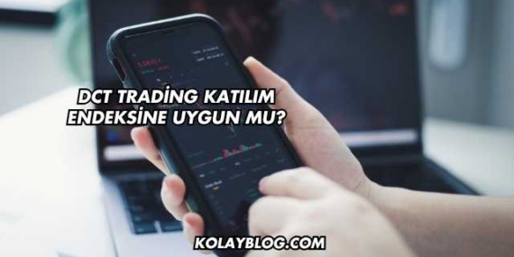 DCT Trading Katılım Endeksine Uygun mu?