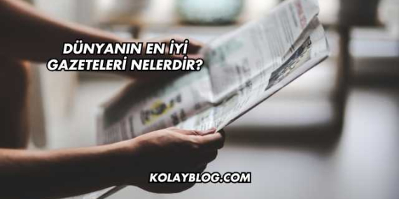 Dünyanın En İyi Gazeteleri Nelerdir?