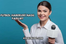 Futbol Haberleri Nasıl Yapılır?
