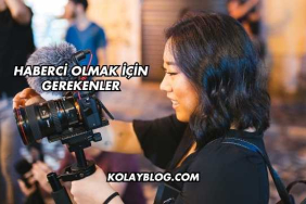 Haberci Olmak İçin Gerekenler