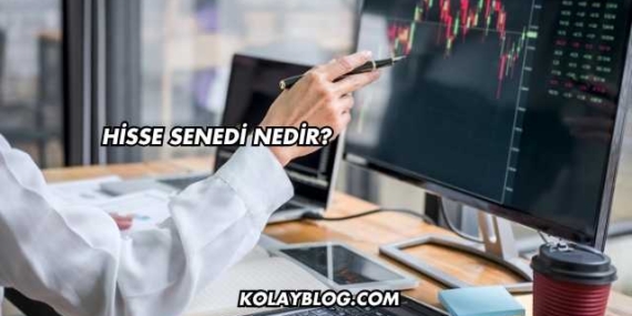 Hisse Senedi Nedir?