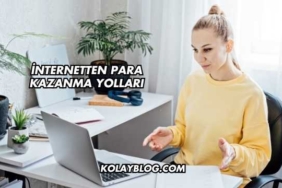 İnternetten Para Kazanma Yolları