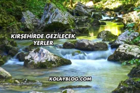 Kırşehirde Gezilecek Yerler