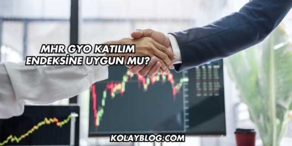 MHR GYO Katılım Endeksine Uygun mu?