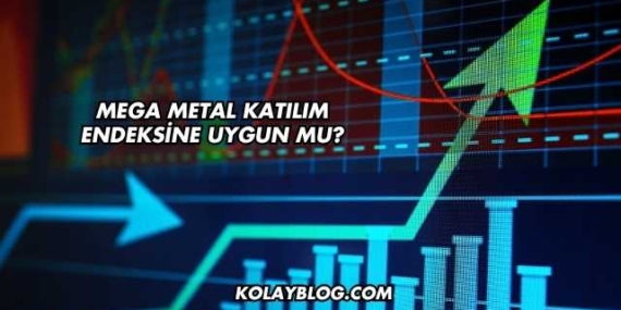 Mega Metal Katılım Endeksine Uygun mu?