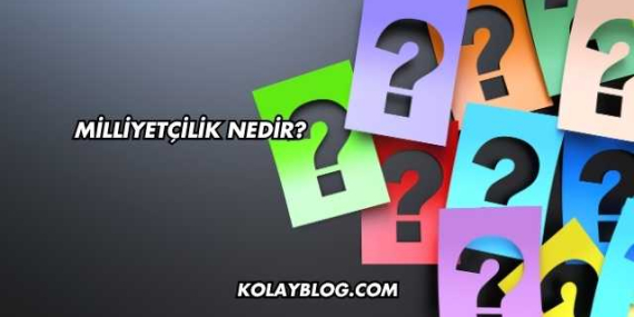 Milliyetçilik Nedir?