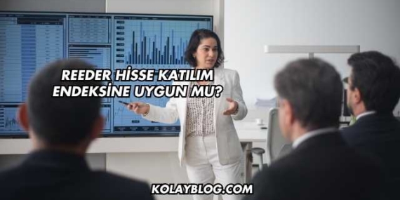 Reeder Hisse Katılım Endeksine Uygun mu?