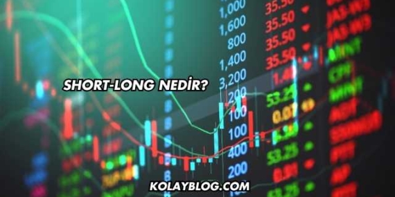 Short-Long Nedir?