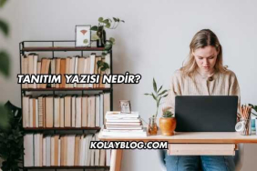 Tanıtım Yazısı Nedir?