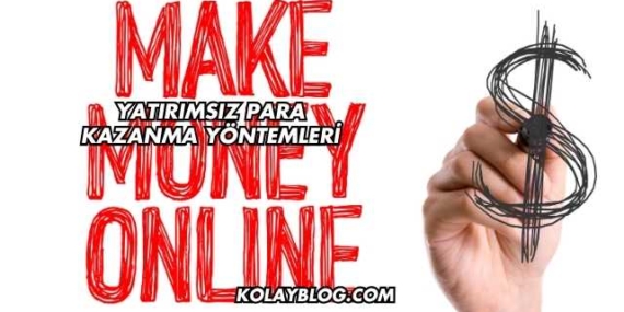 Yatırımsız Para Kazanma Yöntemleri