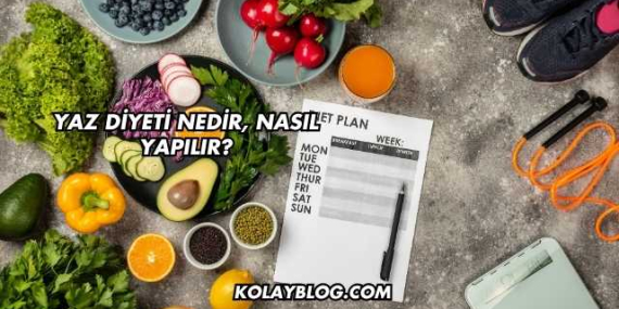 Yaz Diyeti Nedir, Nasıl Yapılır?