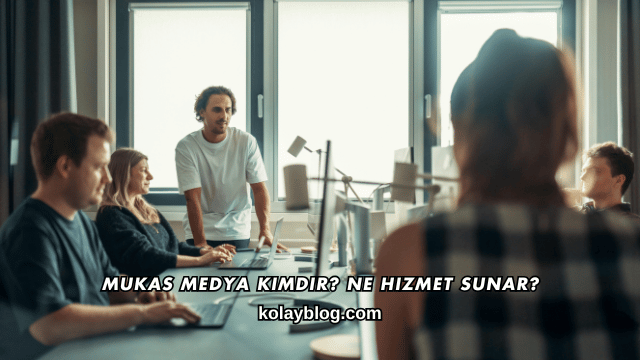 Mukas Medya Kimdir? Ne Hizmet Sunar?