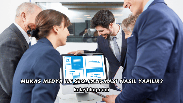 Mukas Medya ile SEO Çalışması Nasıl Yapılır?