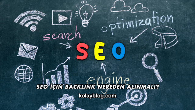 SEO İçin Backlink Nereden Alınmalı?