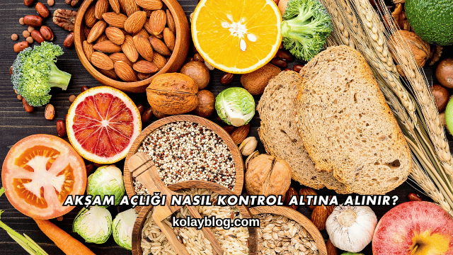 Akşam Açlığı Nasıl Kontrol Altına Alınır?