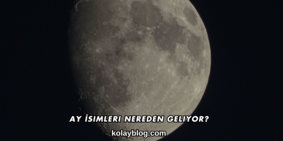 Ay İsimleri Nereden Geliyor?