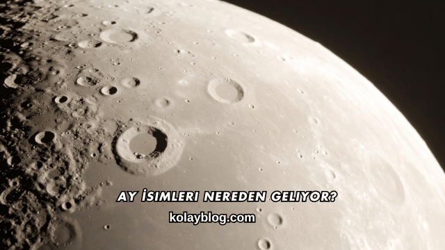 Ay İsimleri Nereden Geliyor?