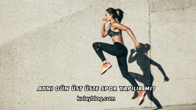 Aynı Gün Üst Üste Spor Yapılır mı?