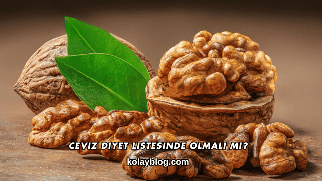 Ceviz Diyet Listesinde Olmalı mı?