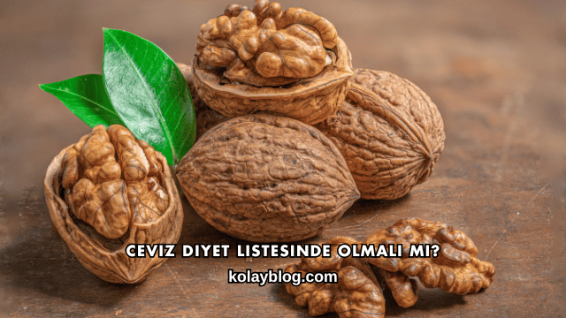 Ceviz Diyet Listesinde Olmalı mı?