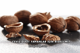 Ceviz Diyet Yapanlar İçin Riskli mi?