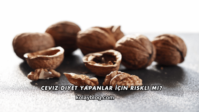 Ceviz Diyet Yapanlar İçin Riskli mi?