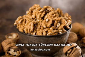 Ceviz Tokluk Süresini Uzatır mı?