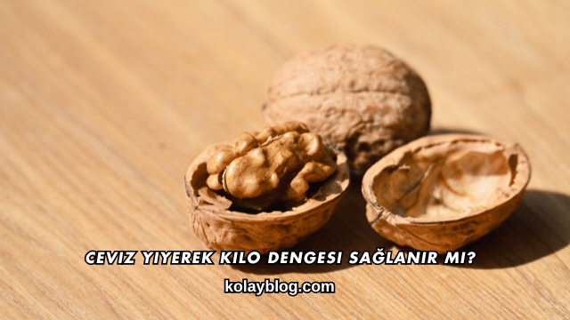 Ceviz Yiyerek Kilo Dengesi Sağlanır mı?