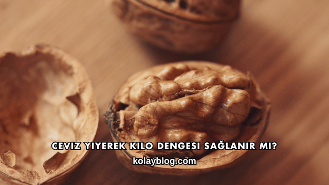 Ceviz Yiyerek Kilo Dengesi Sağlanır mı?