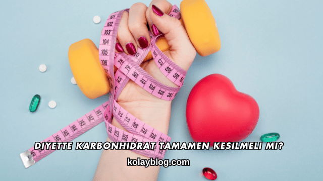 Diyette Karbonhidrat Tamamen Kesilmeli mi?