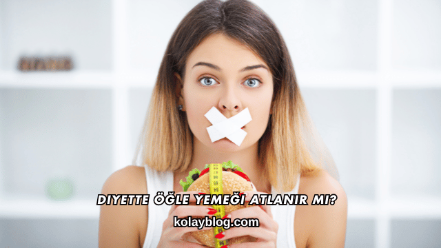 Diyette Öğle Yemeği Atlanır mı?