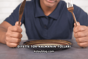 Diyette Tok Kalmanın Yolları