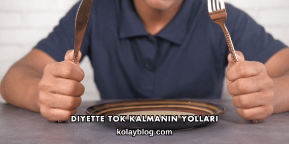 Diyette Tok Kalmanın Yolları