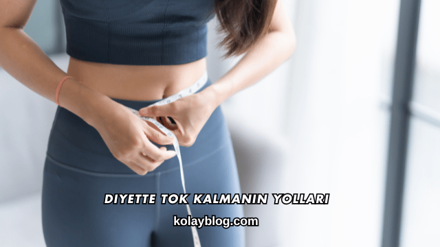 Diyette Tok Kalmanın Yolları