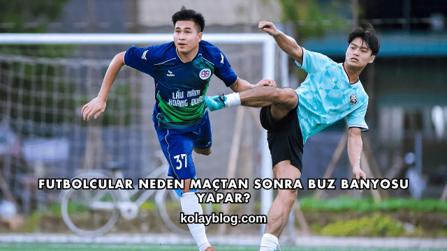 Futbolcular Neden Maçtan Sonra Buz Banyosu Yapar?