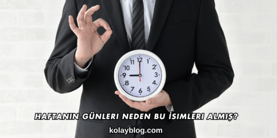Haftanın Günleri Neden Bu İsimleri Almış?
