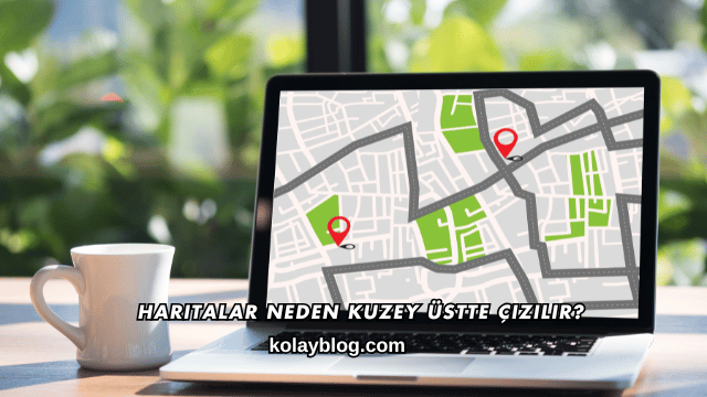 Haritalar Neden Kuzey Üstte Çizilir?