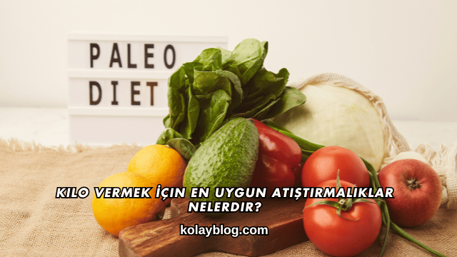 Kilo Vermek İçin En Uygun Atıştırmalıklar Nelerdir?