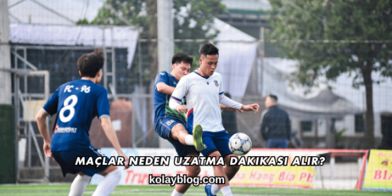 Maçlar Neden Uzatma Dakikası Alır?