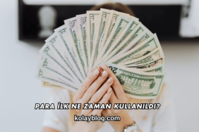 Para İlk Ne Zaman Kullanıldı?