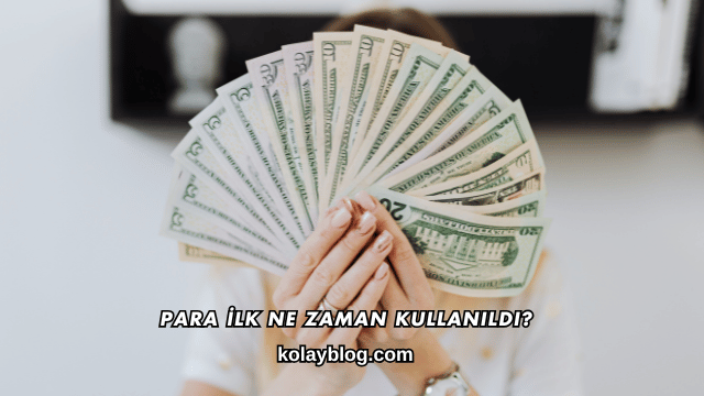 Para İlk Ne Zaman Kullanıldı?