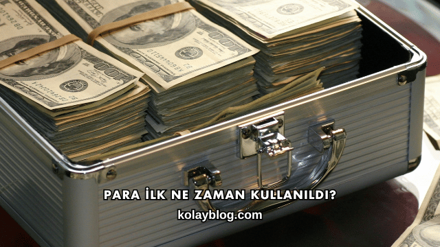 Para İlk Ne Zaman Kullanıldı?