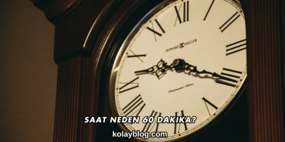 Saat Neden 60 Dakika?