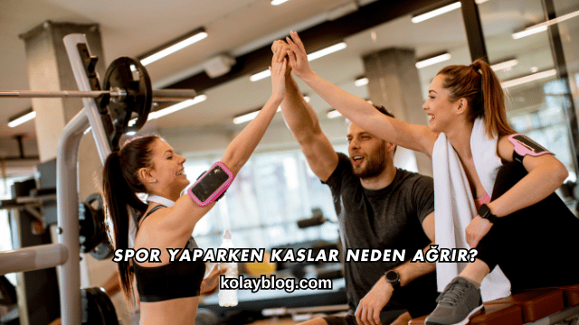 Spor Yaparken Kaslar Neden Ağrır?