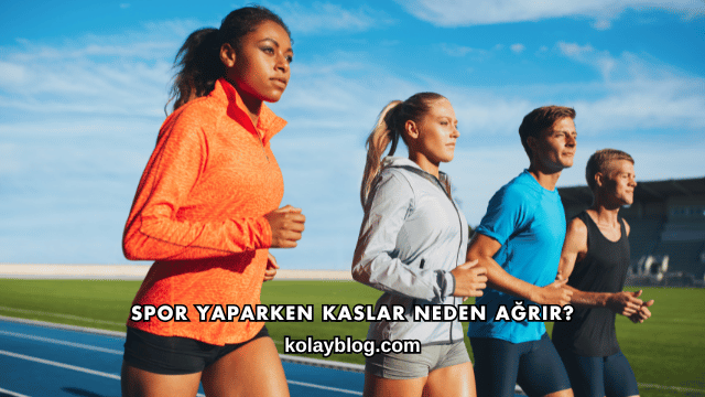 Spor Yaparken Kaslar Neden Ağrır?